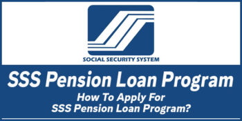 SSS Pension Loan Program – How To Apply For A Loan