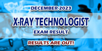 X-Ray Technologist Exam Result December 2023 JUST RELEASED