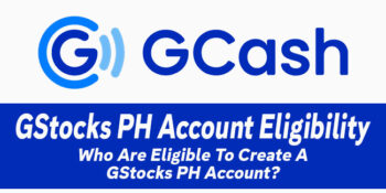 GStocks PH Account Eligibility — Who Are Eligible To Create An Account