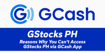GStocks PH — Reasons Why You Can't Access It via GCash App