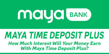 Maya Time Deposit Plus — How Much Interest Will Your Money Earn
