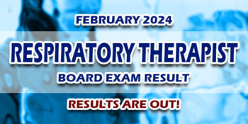 Respiratory Therapist Board Exam Result February 2024 JUST RELEASED
