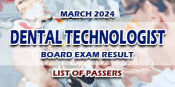 Dental Technologist Board Exam Result March 2024 LIST OF PASSERS