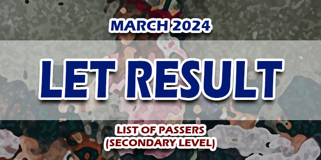 LET Result March 2024 SECONDARY LIST OF PASSERS | Newspapers