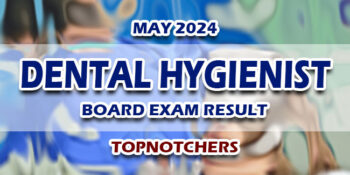 Dental Hygienist Board Exam Result May 2024 TOPNOTCHERS