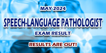 Speech-Language Pathologist Exam Result May 2024 JUST RELEASED