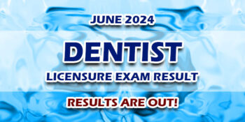Dentist Licensure Exam Result June 2024 JUST RELEASED