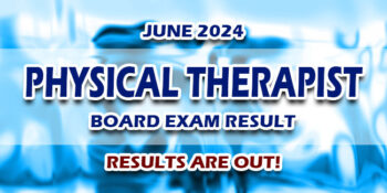 Physical Therapist Board Exam Result June 2024 JUST RELEASED