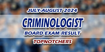 Criminologist Board Exam Result July-August 2024 TOPNOTCHERS