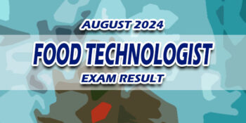 Food Technologist Exam Result August 2024