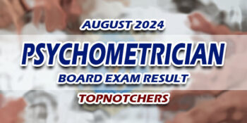 Psychometrician Board Exam Result August 2024 TOPNOTCHERS