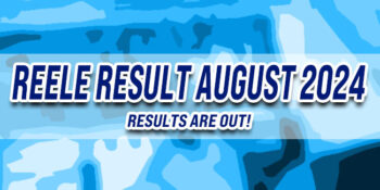 REELE Result August 2024 JUST RELEASED