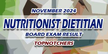 Nutritionist Dietitian Board Exam Result November 2024 TOPNOTCHERS