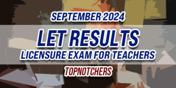 September 2024 LET Results TOPNOTCHERS