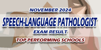 Speech-Language Pathologist Exam Result November 2024 TOP PERFORMING SCHOOLS