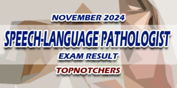Speech-Language Pathologist Exam Result November 2024 TOPNOTCHERS