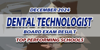 Dental Technologist Board Exam Result December 2024 TOP PERFORMING SCHOOLS
