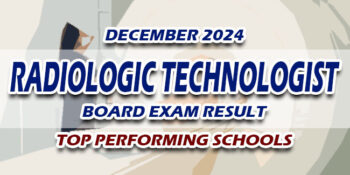 Radiologic Technologist Board Exam Result December 2024 TOP PERFORMING SCHOOLS