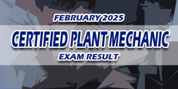 Certified Plant Mechanic Exam Result February 2025