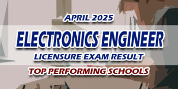 Electronics Engineer Licensure Exam Result April 2025 TOP PERFORMING SCHOOLS