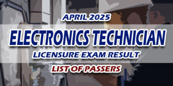 Electronics Technician Licensure Exam Result April 2025 LIST OF PASSERS