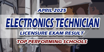 Electronics Technician Licensure Exam Result April 2025 TOP PERFORMING SCHOOLS