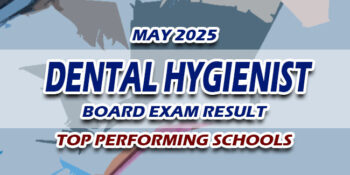 Dental Hygienist Board Exam Result May 2025 TOP PERFORMING SCHOOLS