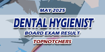 Dental Hygienist Board Exam Result May 2025 TOPNOTCHERS