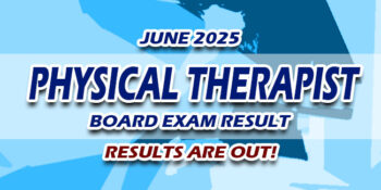 Physical Therapist Board Exam Result June 2025 JUST RELEASED