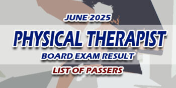 Physical Therapist Board Exam Result June 2025 LIST OF PASSERS
