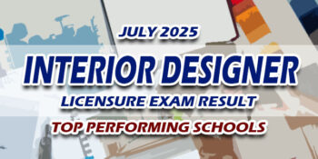 Interior Designer Licensure Exam Result July 2025 TOP PERFORMING SCHOOLS