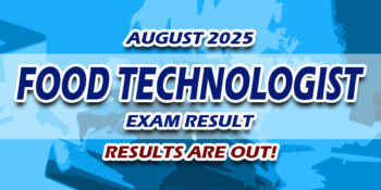 Food Technologist Exam Result August 2025 JUST RELEASED