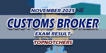 Customs Broker Exam Result November 2025 TOPNOTCHERS