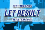 LET Result September 2025 JUST RELEASED