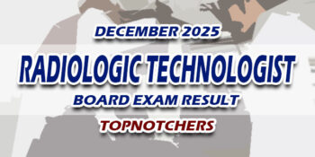 Radiologic Technologist Board Exam Result December 2025 TOPNOTCHERS
