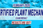 Certified Plant Mechanic Exam Result February 2026 JUST RELEASED