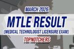 MTLE Result March 2026 TOPNOTCHERS
